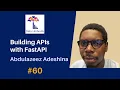 60 API Tutorial Building APIs with FastAPI Abdulazeez Abdulazeez Adeshina