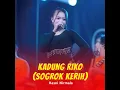 Lagu KADUNG RIKO (SOGROK KEBIH KERIH) 