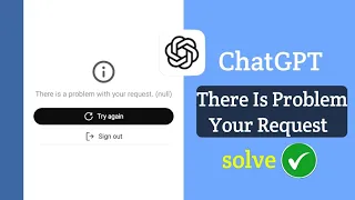 There Is a Problem With Your Request null Chatgpt Chatgpt Login Problem