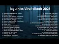 Lagu Top Hits Pop Indonesia 2025 🎧 Lagu Viral \u0026 Paling Dicari Sedia Aku Sebelum Hujan