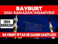 Lagu BAYBURT 2024 RAMAZAN İMSAKİYESİ - Bayburt İftar ve Sahur Vakitleri 2024