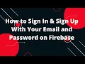 How to Sign In Sign Up With Your Email and Password on Firebase In Angular