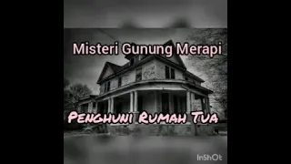 Download Misteri Gunung Merapi-Penghuni Rumah Tua  02 MP3
