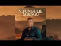 Download Lagu Ambwene Mwasongwe - Nifungulie Mbingu
