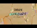 Download Lagu Dabin - Drown feat. Mokita (Official Lyric Video)