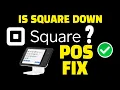 Is Square Down Square App Down FIX Square POS Customer Service Square Server Error