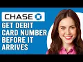 How To Get Chase Debit Card Number Before It Arrives How To Use Chase Debit Card Before It Arrives