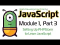 JavaScript Fall 2024 Module 1-3 Setting Up PHPStorm to Learn JavaScript