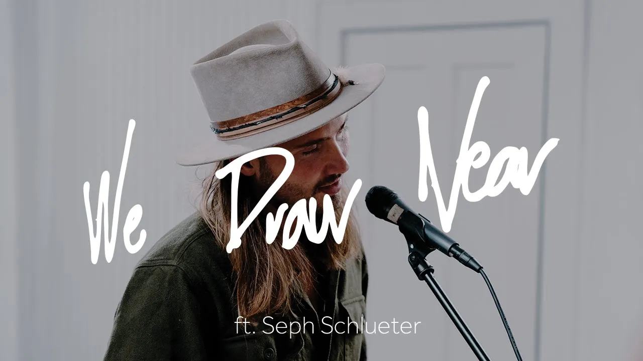 We Draw Near (feat. Seph Schlueter) - Acoustic Sessions - Damascus Worship We Draw Near (feat. Seph Schlueter) - Acoustic Sessions - Damascus Worship