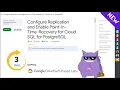 Configure Replication and Enable Point-in-Time-Recovery for Cloud SQL for PostgreSQL