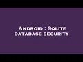 Android Sqlite database security