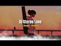 Download Lagu Dj Stereo Love Tiktok viral Slowed+Reverb 🎶🎧 EMG KANE