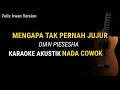 Download Lagu Karaoke Akustik - Mengapa Tak Pernah Jujur - Felix Version Male Key/Nada Cowok