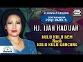 Download Lagu Hj. Ijah Hadijah - Kulu Kulu Bem Naek Kulu Kulu Gancang | Official Music Video