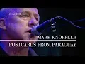Mark Knopfler - Postcards From Paraguay (Berlin 2007 | Official Live Video)