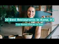 20 Best Restaurants in Kona HI
