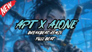 dj apt x alone breakbeat remix full melody terbaru 2024