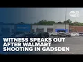 Witness speaks out after Walmart shooting in Gadsden