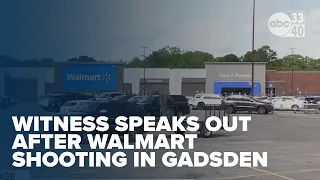 Witness speaks out after Walmart shooting in Gadsden
