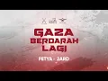 Download Lagu FETYA • G@za Berdarah Lagi ft 2ARD (OFFICIAL LYRIC VIDEO)