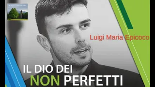 Luigi Maria Epicoco "Il Dio dei non perfetti"