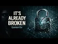 Hackers Are Harvesting Your Encrypted Data Right Now