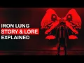 COMPLETE STORY AND LORE of IRON LUNG Explained