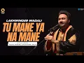 Download Lagu Tu Mane Ya Na Mane Dildara - Live | Lakhwinder Wadali | Jalsa E Punjab | JLN Stadium | Delhi