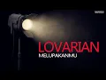 Download Lagu Lovarian - Melupakanmu (official Lyric Video)