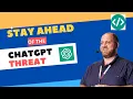 The ChatGPT threat Here s HOW to STAY AHEAD of it