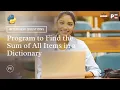 Python Interview Question Program to Find the Sum of All Items in a Dictionary Perfect eLearning