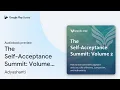 The Self-Acceptance Summit Volume 2 How to by Adyashanti book
