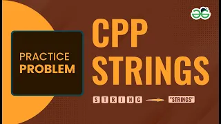 C Strings School Practice Problem GeeksforGeeks School