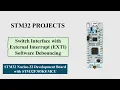External Interrupt EXTI and Software Debouncing a Button on STM32 Nucleo-32