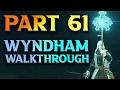 Part 61 - Wyndham Ruins Wyndham Catacombs Walkthrough