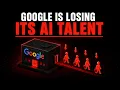 Google is Bleeding AI Talent And Nobody Has Noticed Yet