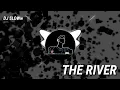 Download Lagu THE RIVER (REMIX) || FULL BASS [DJ SLOWw]