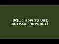 SQL How to use setvar properly