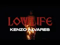 Kenzo Alvares - LOW LIFE