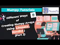 4 Different Ways of Creating Arrays in Numpy Using Linspace Randint Part 2