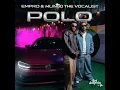 Polo by Empro ft Mlindo The Vocalist (Official Lyrics)
