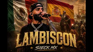 LAMBISCON (Tiradera a Arcangel) - Sieck MX