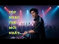 Lagu Top Nhạc Trẻ Mới Nhất 💔 || Nghe Playlist Này Khi Bạn Cảm Thấy Lạc Lõng
