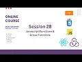 Javascript Functions Arrow Functions Session 28
