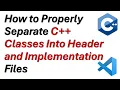 How to Properly Separate C Classes into Header and Implementation Files - C for