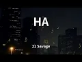 Lagu 21 Savage - HA (Lyrics)