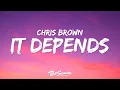 Download Lagu Chris Brown, Bryson Tiller - It Depends (Lyrics)