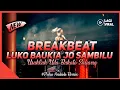 Download Lagu Dj Luko Baukia Jo Sambilu-Rayola(Usahlah Uda Bakato Sayang) Breakbeat FullBass Terbaru Putra Andesta