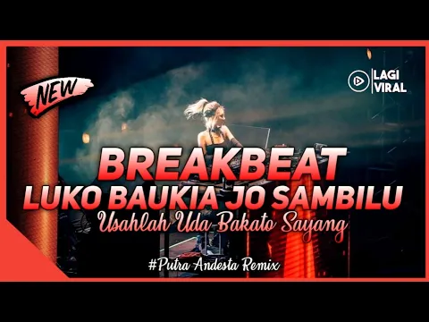 Download MP3 Dj Luko Baukia Jo Sambilu-Rayola(Usahlah Uda Bakato Sayang) Breakbeat FullBass Terbaru Putra Andesta