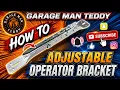 How To install a garage door Adjustable Operator Bracket